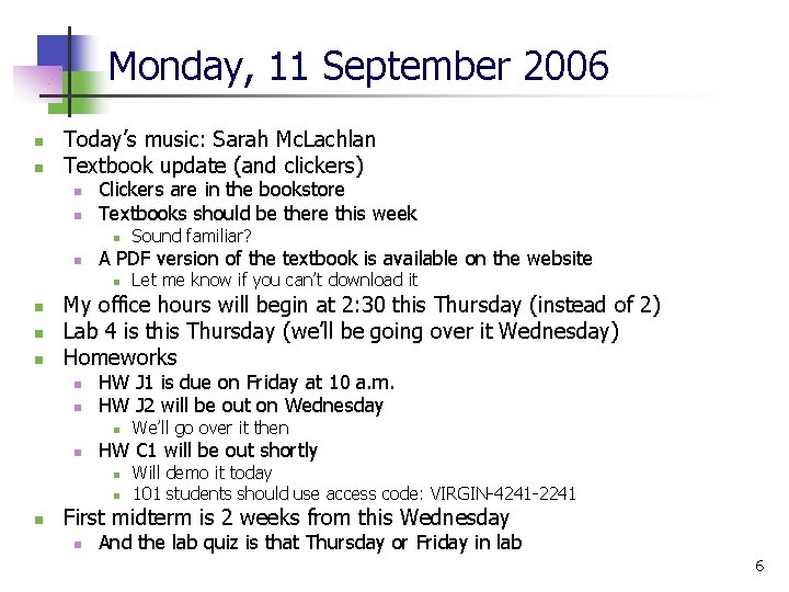 Monday, 11 September 2006 n n Today’s music: Sarah Mc. Lachlan Textbook update (and