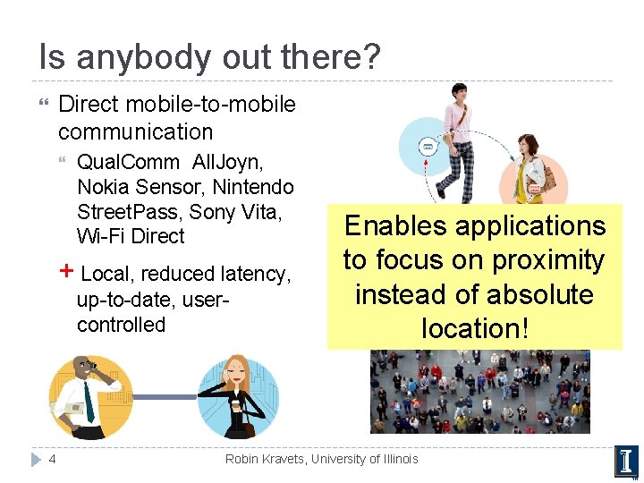 Is anybody out there? Direct mobile-to-mobile communication Qual. Comm All. Joyn, Nokia Sensor, Nintendo
