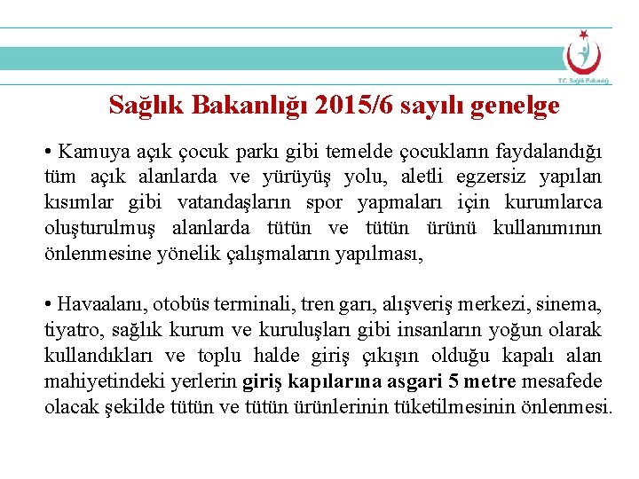 Sağlık Bakanlığı 2015/6 sayılı genelge • Kamuya açık çocuk parkı gibi temelde çocukların faydalandığı