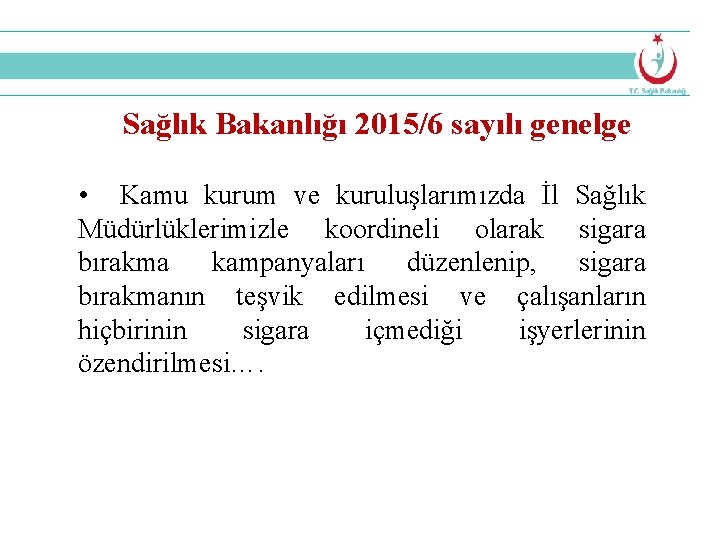 Sağlık Bakanlığı 2015/6 sayılı genelge • Kamu kurum ve kuruluşlarımızda İl Sağlık Müdürlüklerimizle koordineli