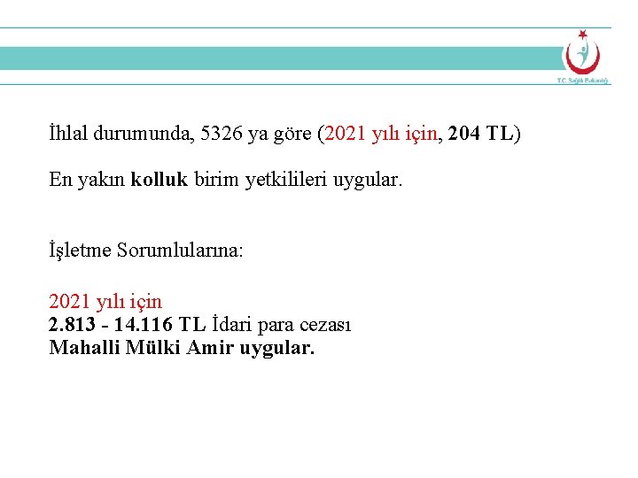 EVLİLİĞE SAĞLIKLI BAŞLANGIÇ İhlal durumunda, 5326 ya göre (2021 yılı için, 204 TL) En