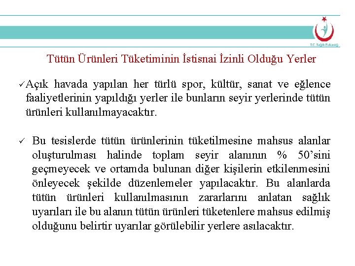 Tütün Ürünleri Tüketiminin İstisnai İzinli Olduğu Yerler üAçık havada yapılan her türlü spor, kültür,