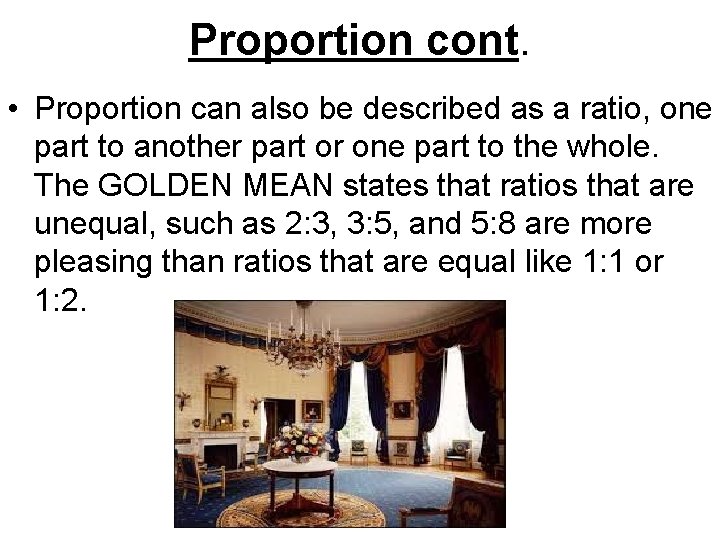 Proportion cont. • Proportion can also be described as a ratio, one part to