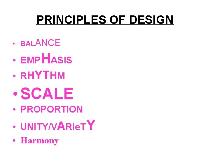 PRINCIPLES OF DESIGN • BALANCE • EMPHASIS • RHYTHM • SCALE • PROPORTION •