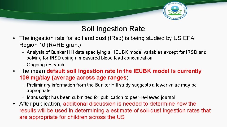 Soil Ingestion Rate • The ingestion rate for soil and dust (IRSD) is being