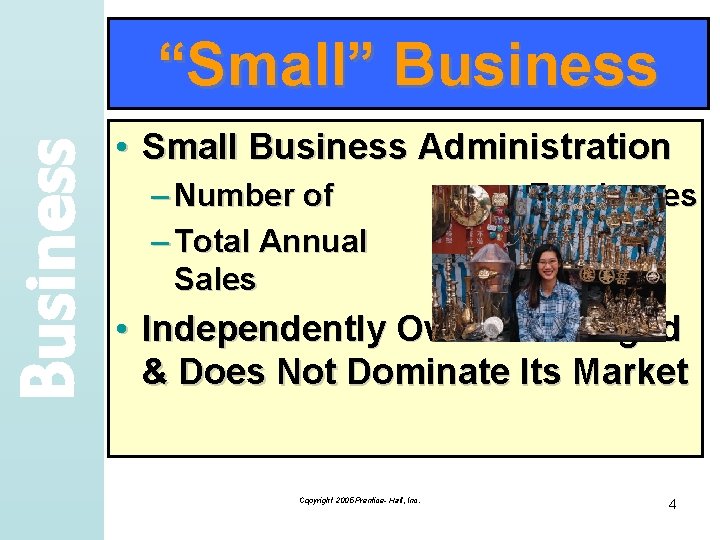 Business “Small” Business • Small Business Administration – Number of – Total Annual Sales