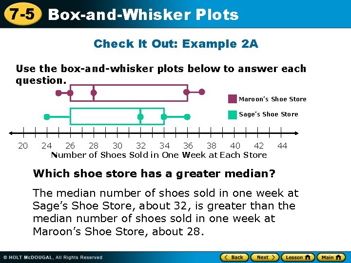 7 -5 Box-and-Whisker Plots Check It Out: Example 2 A Use the box-and-whisker plots
