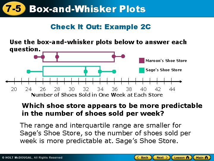 7 -5 Box-and-Whisker Plots Check It Out: Example 2 C Use the box-and-whisker plots