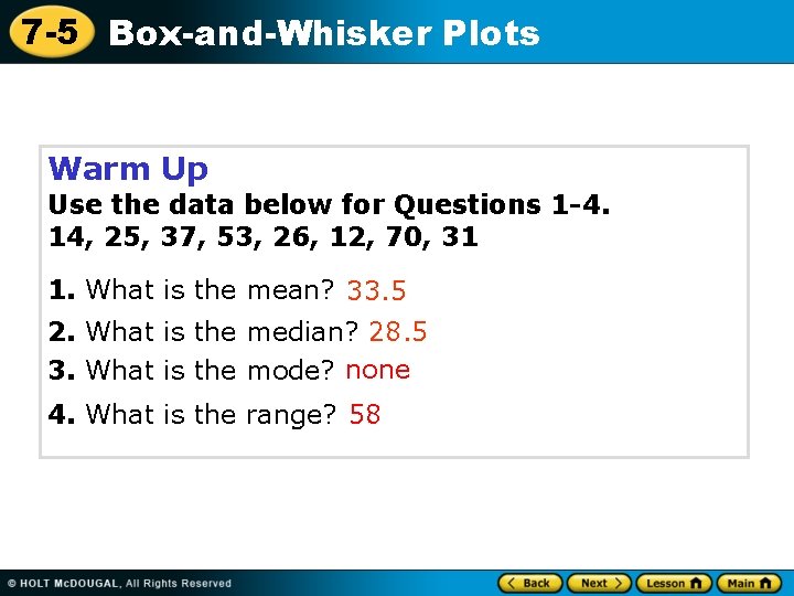 7 -5 Box-and-Whisker Plots Warm Up Use the data below for Questions 1 -4.