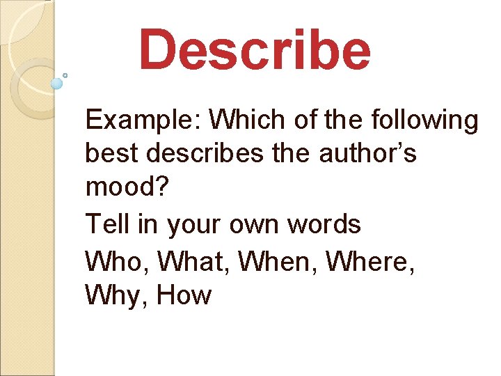 Describe Example: Which of the following best describes the author’s mood? Tell in your