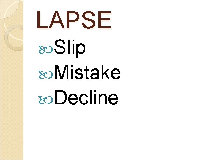LAPSE Slip Mistake Decline 
