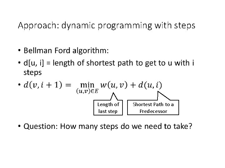 Approach: dynamic programming with steps • Length of last step Shortest Path to a