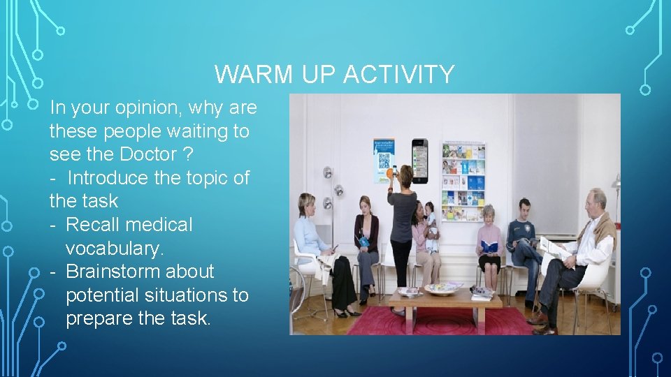 WARM UP ACTIVITY In your opinion, why are these people waiting to see the