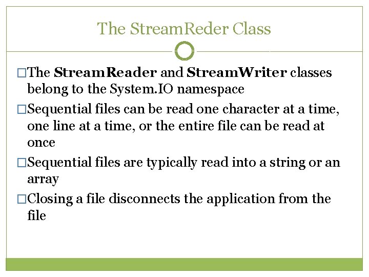 The Stream. Reder Class �The Stream. Reader and Stream. Writer classes belong to the The Stream. Reder Class �The Stream. Reader and Stream. Writer classes belong to the