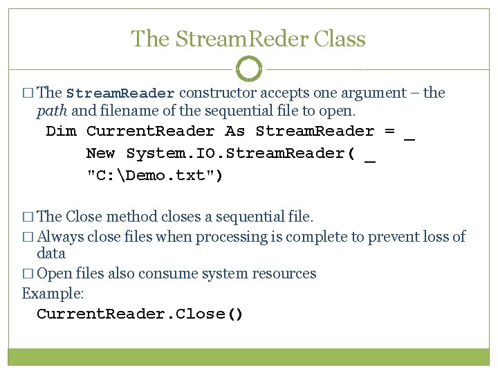 The Stream. Reder Class � The Stream. Reader constructor accepts one argument – the The Stream. Reder Class � The Stream. Reader constructor accepts one argument – the