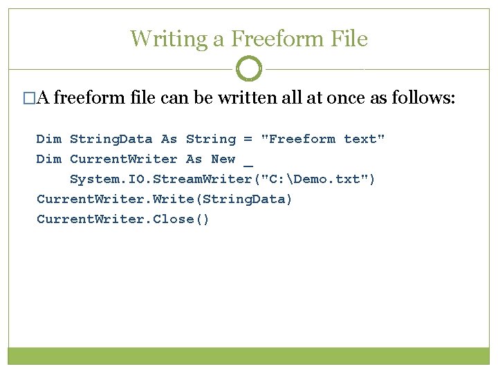 Writing a Freeform File �A freeform file can be written all at once as Writing a Freeform File �A freeform file can be written all at once as