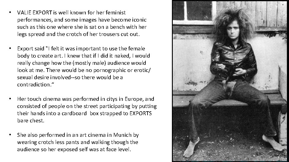  • VALIE EXPORT is well known for her feminist performances, and some images