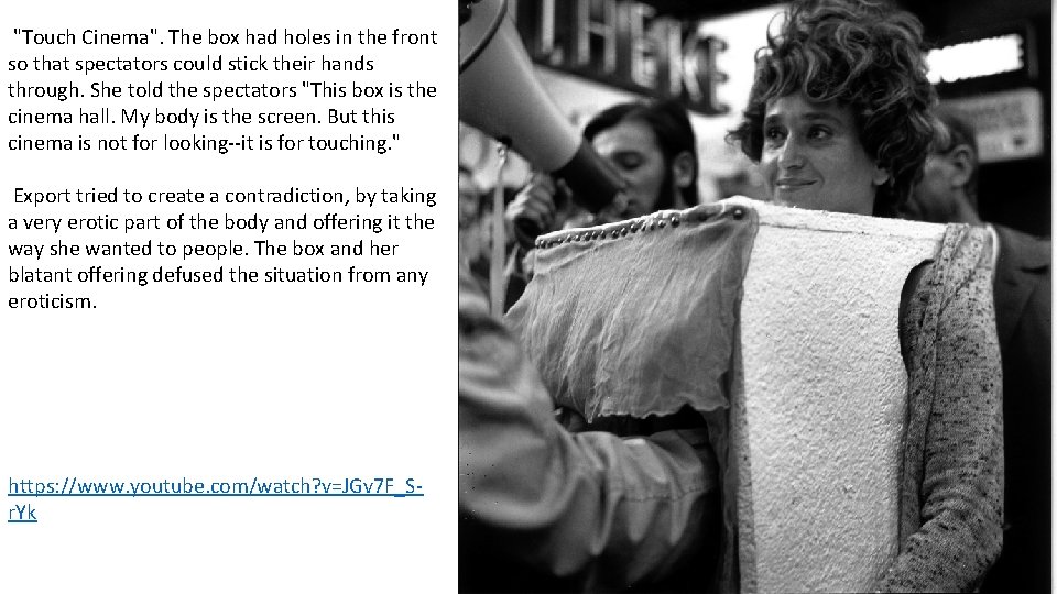 "Touch Cinema". The box had holes in the front so that spectators could stick