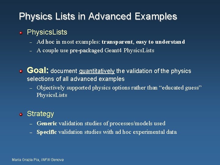 Physics Lists in Advanced Examples Physics. Lists – – Ad hoc in most examples: