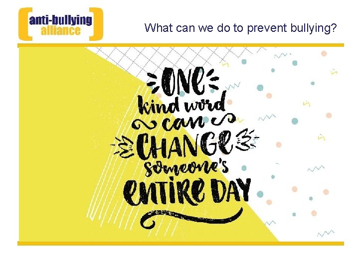 What can we do to prevent bullying? 