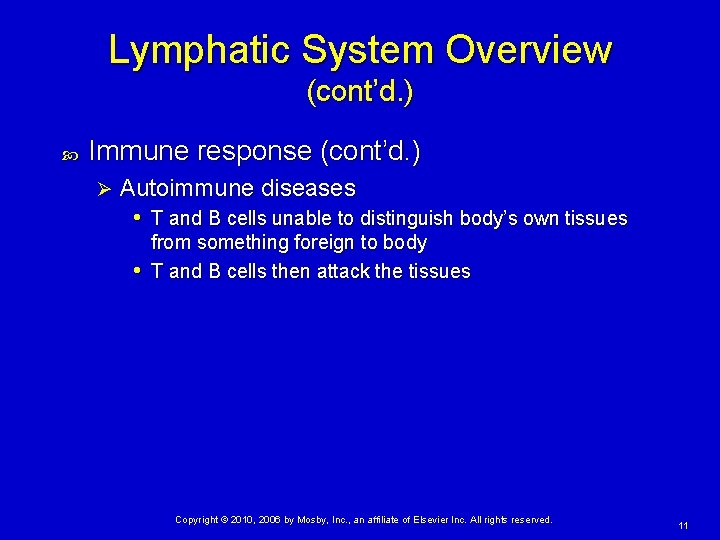 Lymphatic System Overview (cont’d. ) Immune response (cont’d. ) Ø Autoimmune diseases • T