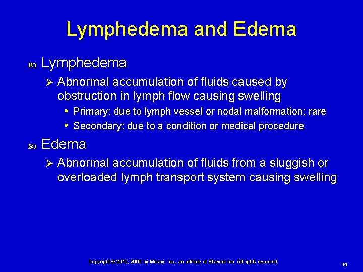 Lymphedema and Edema Lymphedema Ø Abnormal accumulation of fluids caused by obstruction in lymph