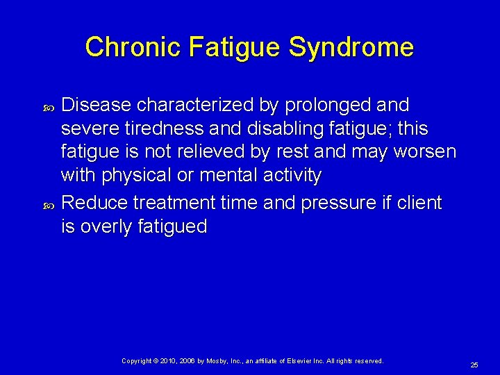 Chronic Fatigue Syndrome Disease characterized by prolonged and severe tiredness and disabling fatigue; this