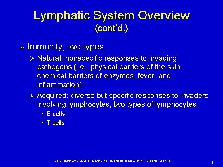 Lymphatic System Overview (cont’d. ) Immunity; two types: Natural: nonspecific responses to invading pathogens