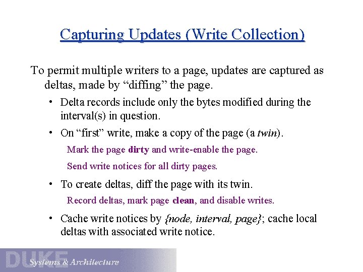 Capturing Updates (Write Collection) To permit multiple writers to a page, updates are captured