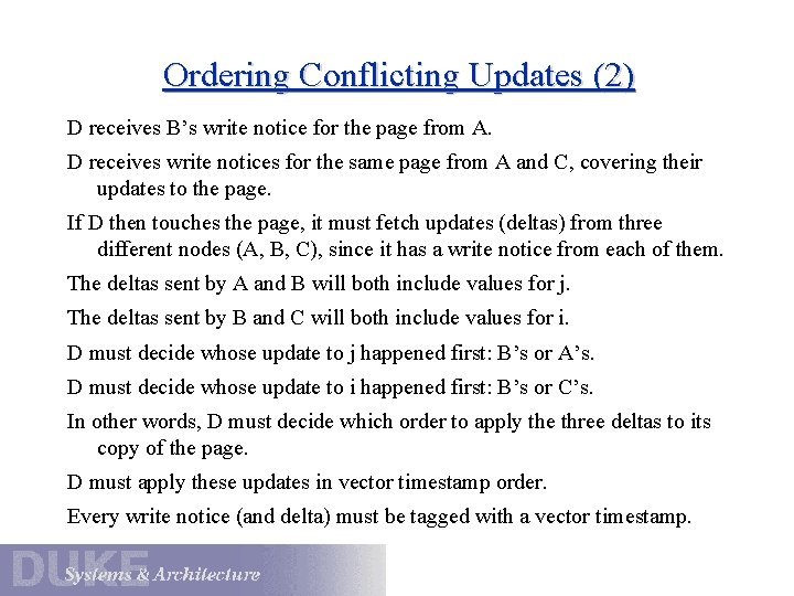 Ordering Conflicting Updates (2) D receives B’s write notice for the page from A.