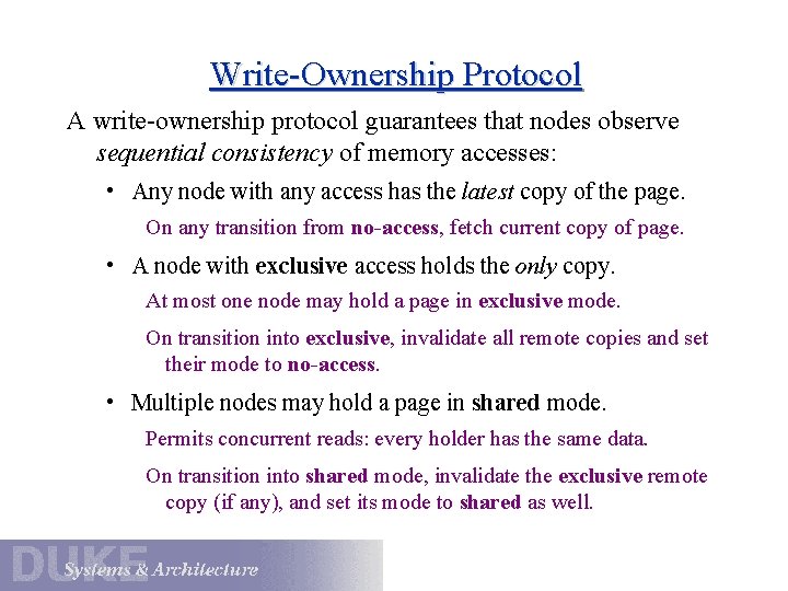 Write-Ownership Protocol A write-ownership protocol guarantees that nodes observe sequential consistency of memory accesses: