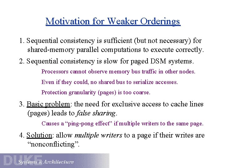 Motivation for Weaker Orderings 1. Sequential consistency is sufficient (but not necessary) for shared-memory