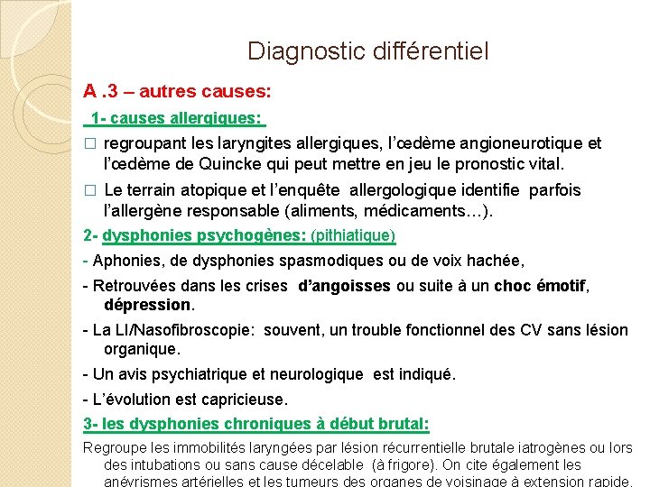 Diagnostic différentiel A. 3 – autres causes: 1 - causes allergiques: � regroupant les