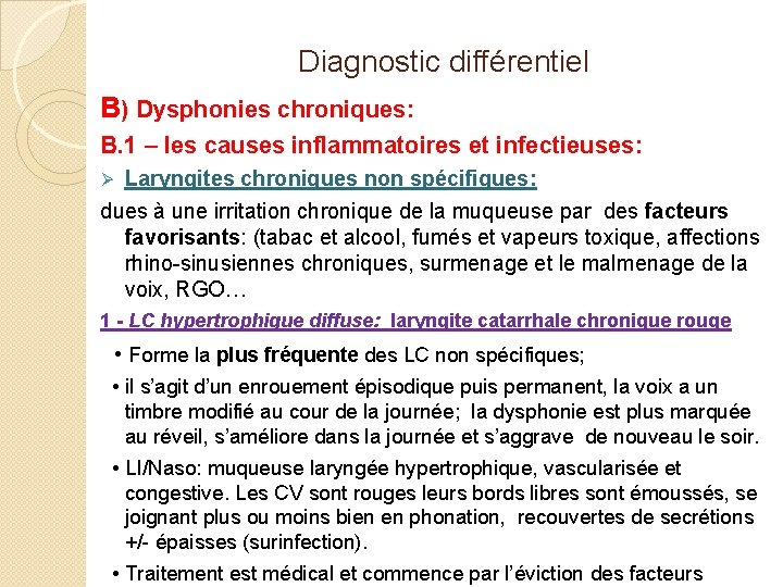 Diagnostic différentiel B) Dysphonies chroniques: B. 1 – les causes inflammatoires et infectieuses: Laryngites