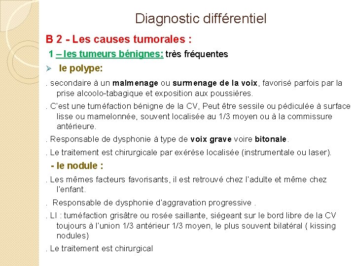 Diagnostic différentiel B 2 - Les causes tumorales : 1 – les tumeurs bénignes: