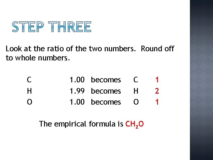 Look at the ratio of the two numbers. Round off to whole numbers. C