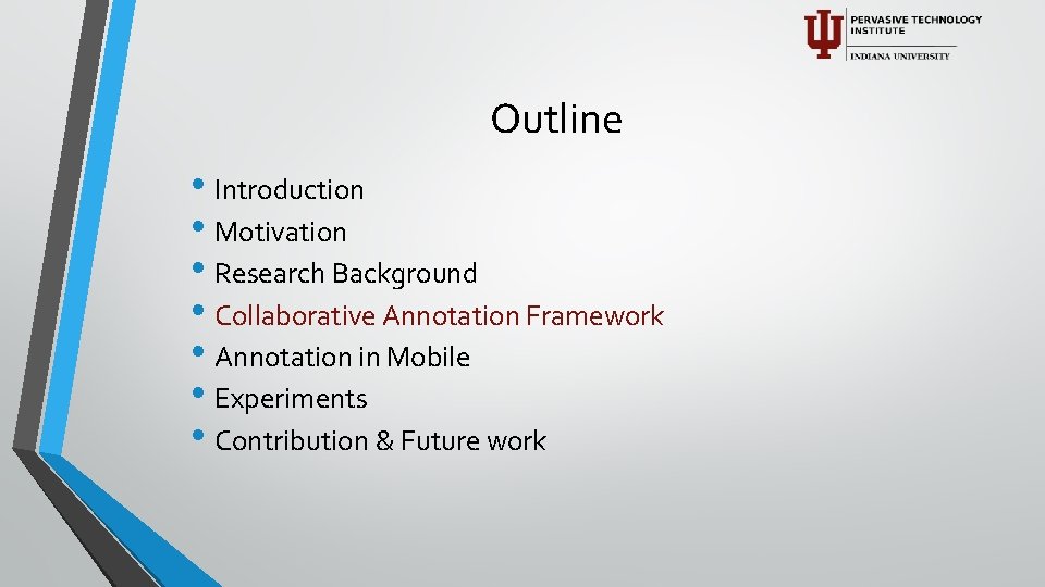 Outline • Introduction • Motivation • Research Background • Collaborative Annotation Framework • Annotation
