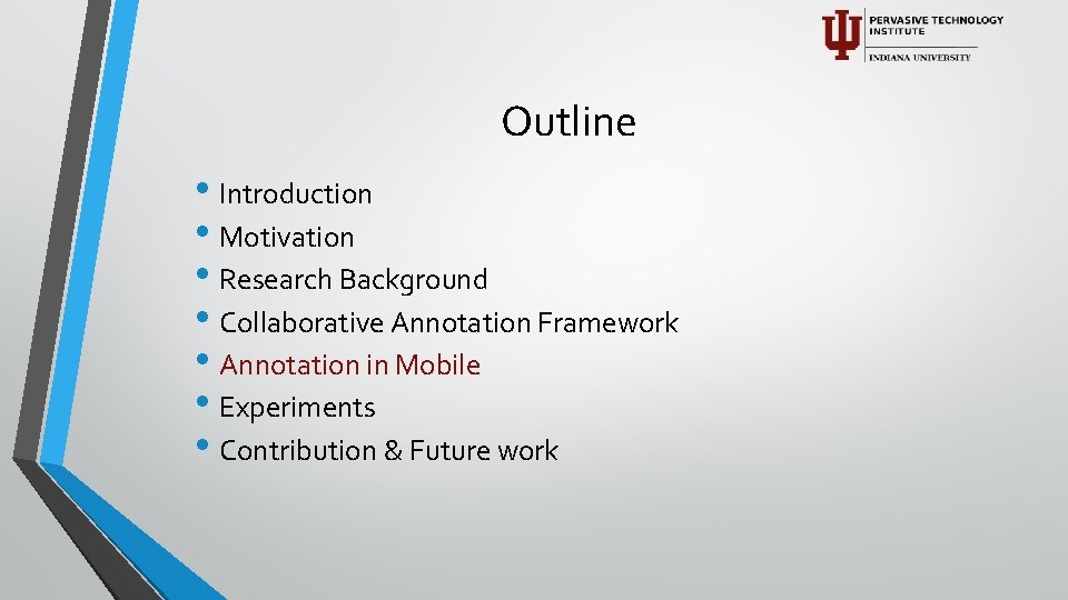 Outline • Introduction • Motivation • Research Background • Collaborative Annotation Framework • Annotation