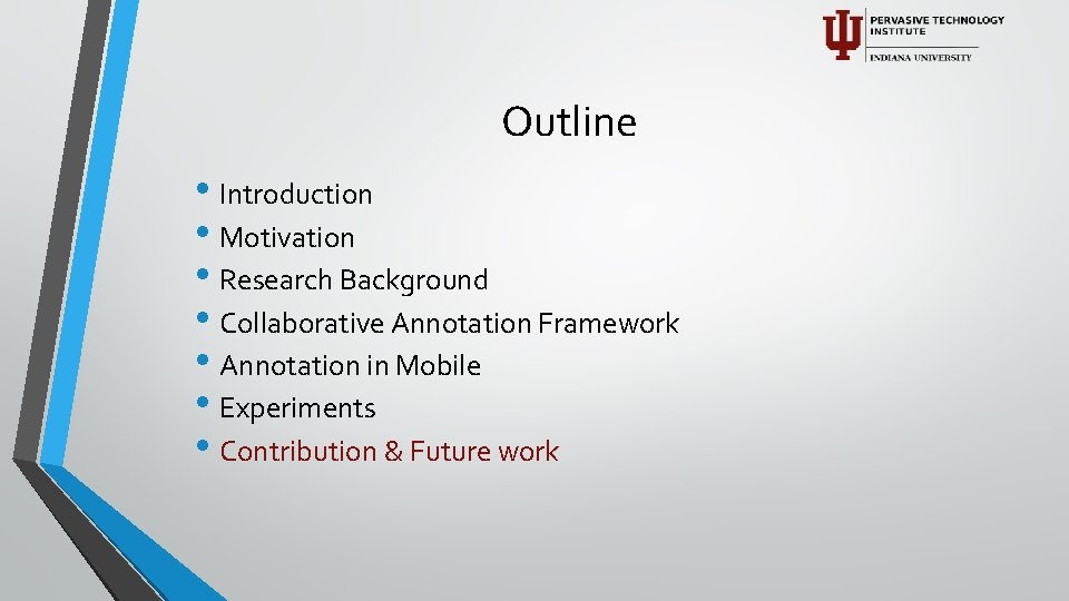 Outline • Introduction • Motivation • Research Background • Collaborative Annotation Framework • Annotation