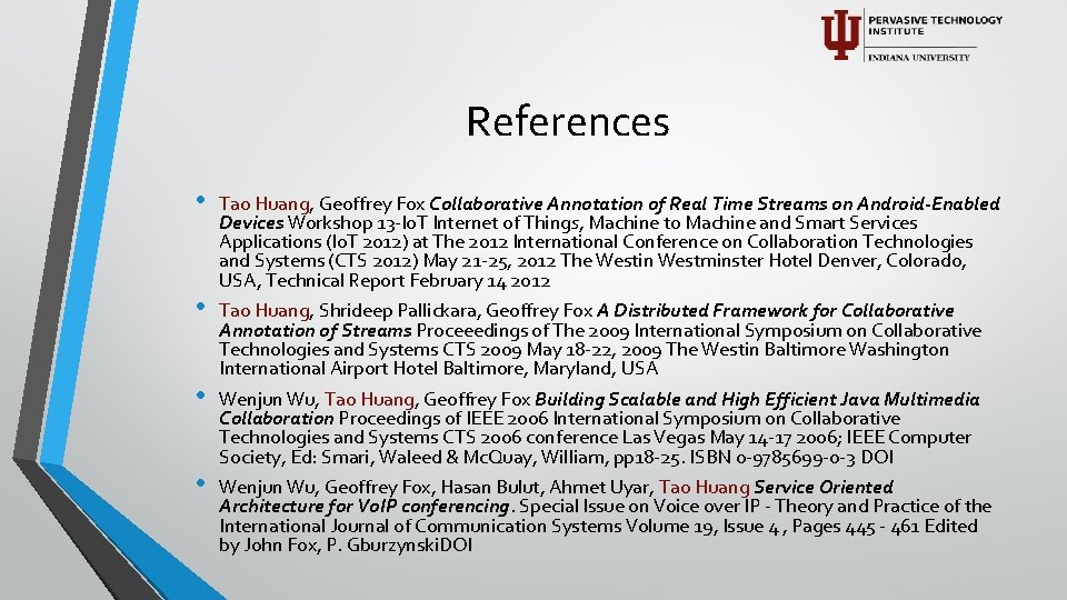 References • • Tao Huang, Geoffrey Fox Collaborative Annotation of Real Time Streams on