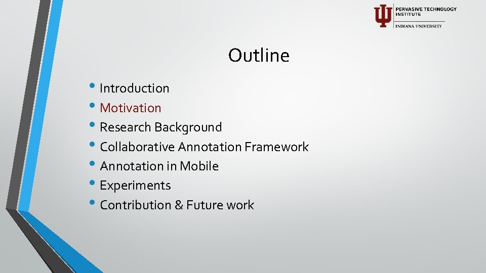 Outline • Introduction • Motivation • Research Background • Collaborative Annotation Framework • Annotation