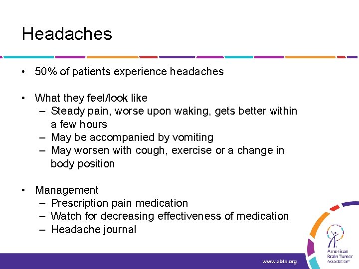 Headaches • 50% of patients experience headaches • What they feel/look like – Steady