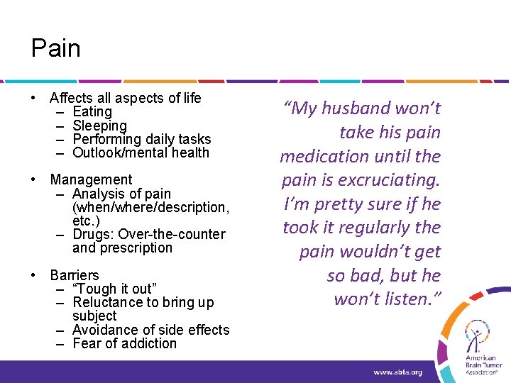 Pain • Affects all aspects of life – Eating – Sleeping – Performing daily