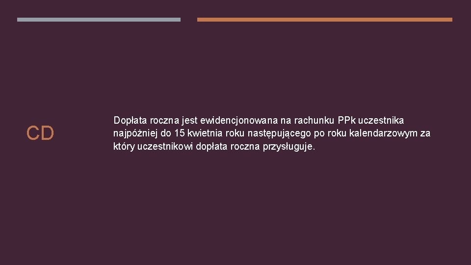 CD Dopłata roczna jest ewidencjonowana na rachunku PPk uczestnika najpóżniej do 15 kwietnia roku