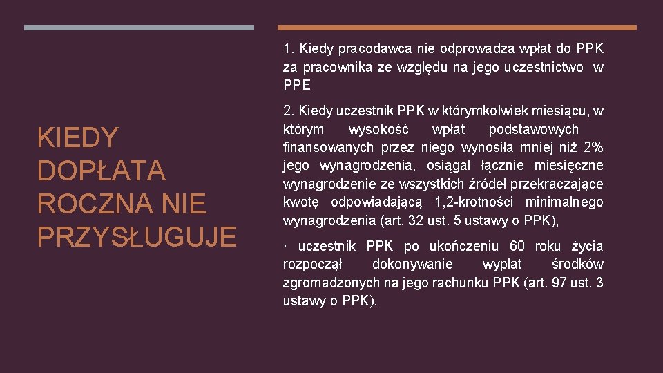 1. Kiedy pracodawca nie odprowadza wpłat do PPK za pracownika ze względu na jego