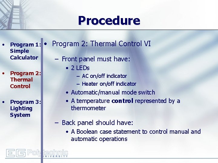 Procedure • • • Program 1: Simple Calculator Program 2: Thermal Control Program 3: