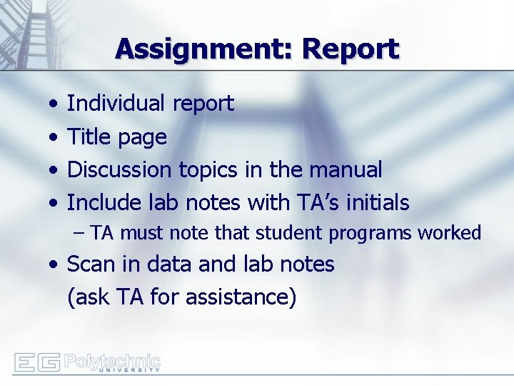 Assignment: Report • • Individual report Title page Discussion topics in the manual Include