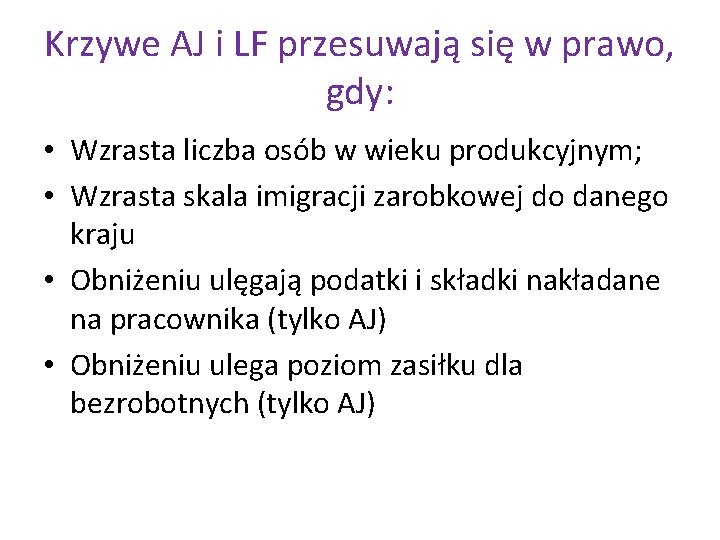 Krzywe AJ i LF przesuwają się w prawo, gdy: • Wzrasta liczba osób w