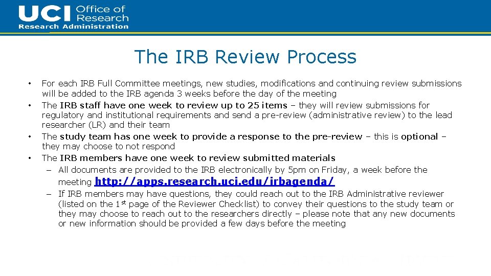 17 The IRB Review Process • • For each IRB Full Committee meetings, new