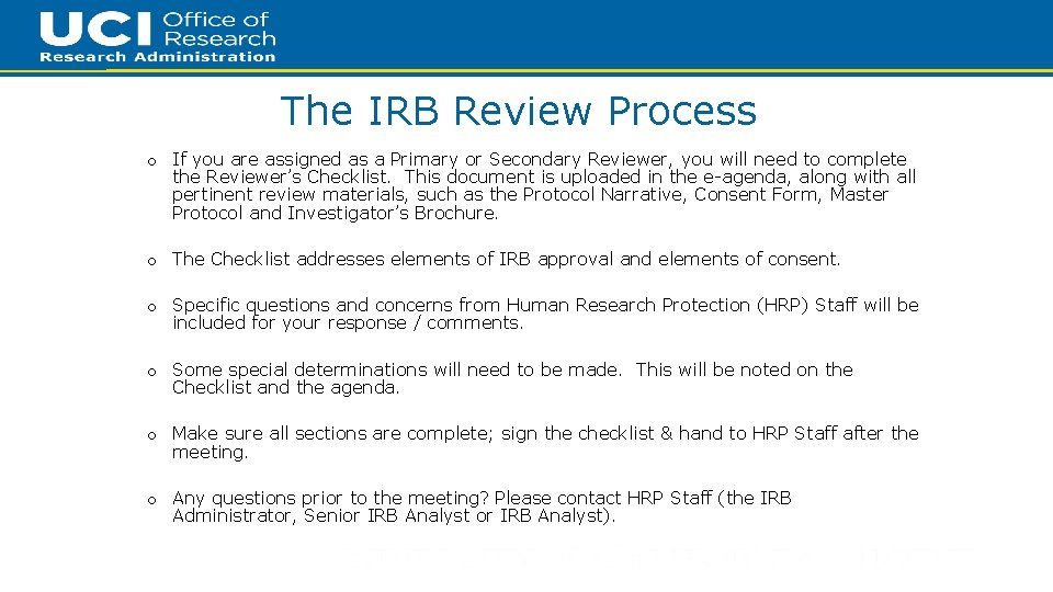 18 The IRB Review Process o If you are assigned as a Primary or